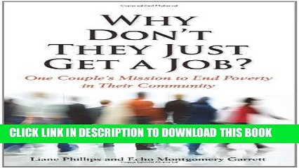 Collection Book Why Don t They Just Get a Job? One Couple s Mission to End Poverty in Their