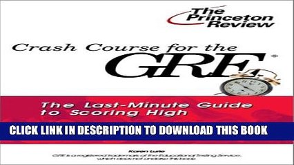 [PDF] Crash Course for the GRE: 10 Easy Steps to a Higher Score (Princeton Review Series) Full