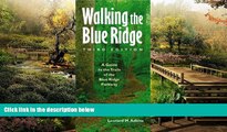 Big Deals  Walking the Blue Ridge: A Guide to the Trails of the Blue Ridge Parkway, Third Edition