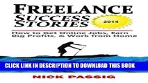 New Book Freelance Success Stories: How to Get Online Jobs, Earn Big Profits, and Work from Home