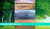 Big Deals  National Park Architecture Sourcebook, The  Free Full Read Most Wanted