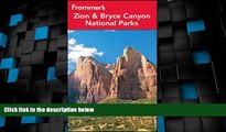 Big Deals  Frommer s Zion and Bryce Canyon National Parks (Park Guides)  Free Full Read Most Wanted