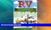 Big Deals  RV: Discover The Top Beginner Tricks And Tips To Living In A RV During Vacation (RV