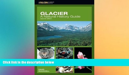 Big Deals  Glacier: A Natural History Guide, 2nd (Falcon Guide)  Best Seller Books Best Seller