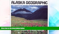 Big Deals  Arctic National Wildlife Refuge (Alaska Geographic,)  Best Seller Books Most Wanted