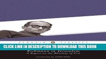 [PDF] Eichmann in Jerusalem: A Report on the Banality of Evil (Penguin Classics) [Full Ebook]