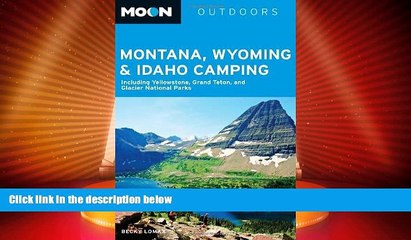 Must Have PDF  Moon Montana, Wyoming   Idaho Camping: Including Yellowstone, Grand Teton, and