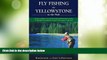 Big Deals  Fly Fishing the Yellowstone in the Park  Free Full Read Best Seller