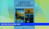 Big Deals  Oregon State Parks: A Complete Recreation Guide  Free Full Read Most Wanted