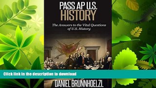 READ BOOK  Pass AP U.S. History: The Answers to the Vital Questions of U.S. History  BOOK ONLINE