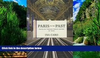 Big Deals  Paris to the Past: Traveling through French History by Train  Free Full Read Most Wanted