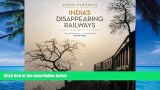 Big Deals  India s Disappearing Railways: A Photographic Journey  Best Seller Books Best Seller