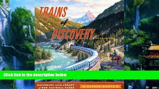 Big Deals  Trains of Discovery: Railroads and the Legacy of Our National Parks  Free Full Read