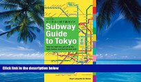 Big Deals  Subway Guide to Tokyo: Take the Right Line, Get Off at the Right Station, and Find the