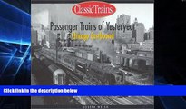 Big Deals  Passenger Trains of Yesteryear: Chicago Eastbound (Golden Years of Railroading)  Free