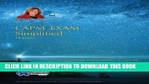 [PDF] CAPMÂ® Exam Simplified: Aligned to PMBOK Guide 5th Edition (CAPM Exam Prep 2013 and PMP Exam