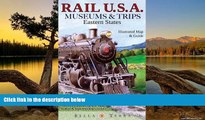 Must Have PDF  Rail USA Eastern States Map   Guide to 413 Train Rides, Historic Depots, Railroad