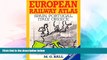 Must Have PDF  European Railway Atlas: Spain, Portugal, Italy, Greece  Best Seller Books Most Wanted