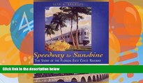 Big Deals  Speedway to Sunshine: The Story of the Florida East Coast Railway  Best Seller Books