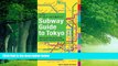 Big Deals  Subway Guide to Tokyo: Take the Right Line, Get Off at the Right Station, and Find the