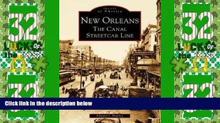 Big Deals  New Orleans: The Canal Streetcar Line (LA)   (Images of America)  Free Full Read Most