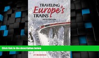 Big Deals  Traveling Europe s Trains  Free Full Read Most Wanted