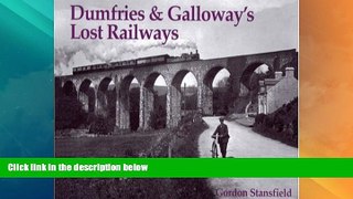 Big Deals  Dumfries and Galloway s Lost Railways  Free Full Read Best Seller