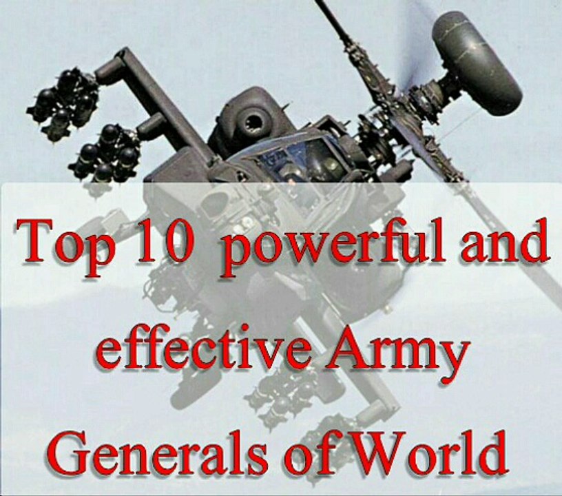 world top 10 powerful army chief