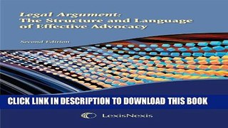 [PDF] Legal Argument: The Structure and Language of Effective Advocacy [Full Ebook]