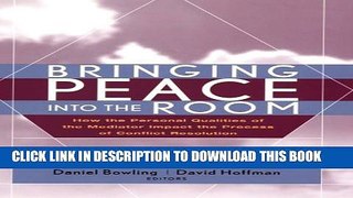 [PDF] Bringing Peace Into the Room: How the Personal Qualities of the Mediator Impact the Process