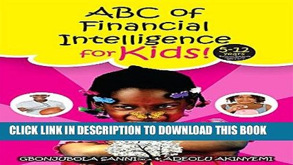 [PDF] ABC of Financial Intelligence for Kids (ABC of Financial Intelligence series Book 2) Full