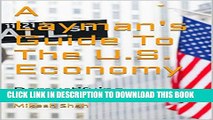 [PDF] A Layman s Guide To The U.S. Economy: Demystifying Economic Indicators Full Colection