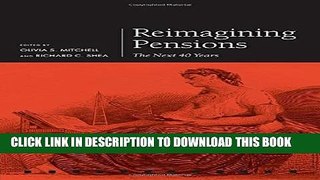 [PDF] Reimagining Pensions: The Next 40 Years (Pension Research Council Series) Full Colection