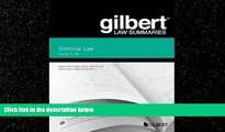 FULL ONLINE  Gilbert Law Summary on Criminal Law (Gilbert Law Summaries)