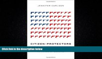 different   Citizen-Protectors: The Everyday Politics of Guns in an Age of Decline