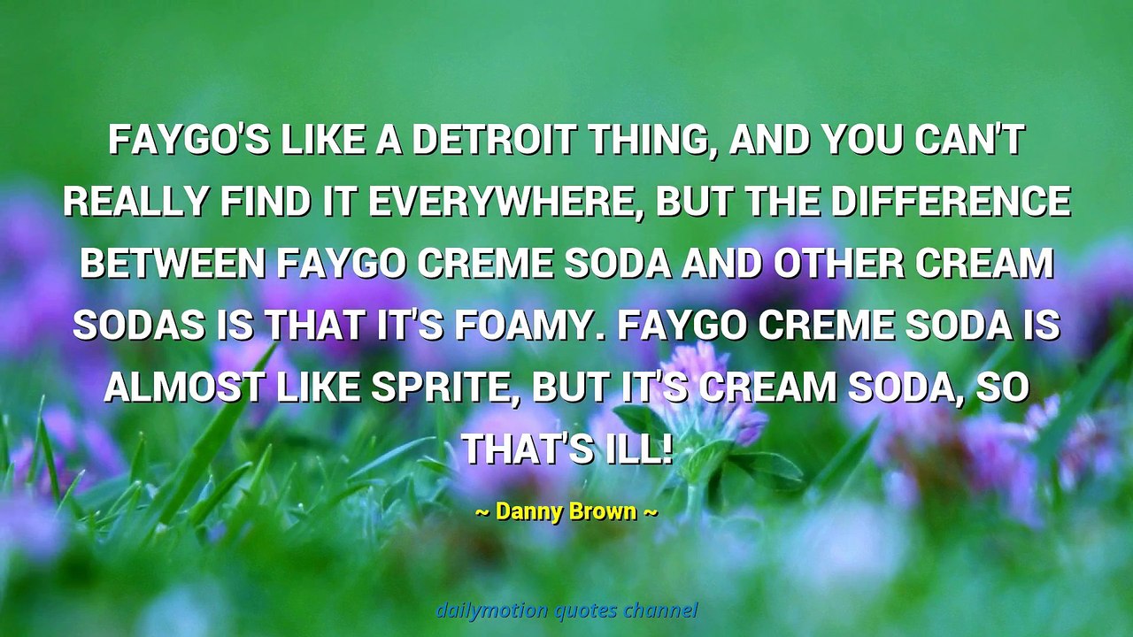 Danny Brown Quotes