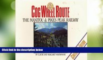 Big Deals  Cog Wheel Route: The Manitou and Pikes Peak Railway  Best Seller Books Most Wanted
