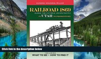 Big Deals  Railroad 1869 Along the Historic Union Pacific in Utah to Promontory (Railroad 1869