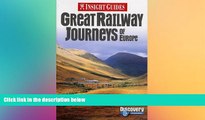 Must Have PDF  Great Railway Journeys of Europe Insight Guide (Insight Guides)  Best Seller Books