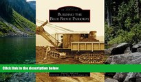 Big Deals  Building the Blue Ridge Parkway (NC) (Images of America)  Free Full Read Most Wanted
