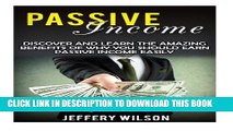 [PDF] Passive Income: Discover And Learn The Amazing Benefits Of Why You Should Earn Passive