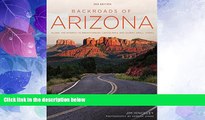 Big Deals  Backroads of Arizona - Second Edition: Along the Byways to Breathtaking Landscapes and