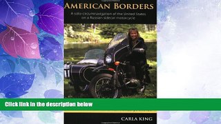 Big Deals  American Borders: A Solo Circumnavigation of the United States on a Russian Sidecar