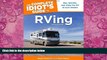 Big Deals  The Complete Idiot s Guide to RVing, 3e (Idiot s Guides)  Free Full Read Most Wanted