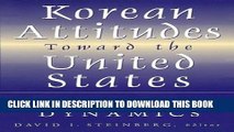 [PDF] Korean Attitudes Toward the United States: Changing Dynamics Popular Colection