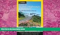 Must Have PDF  National Geographic Guide to Scenic Highways and Byways, 4th Edition: The 300 Best