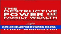 [PDF] The Destructive Power of Family Wealth: A Guide to Succession Planning, Asset Protection,