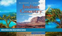 Big Deals  Backroads   Byways of Indian Country: Drives, Day Trips and Weekend Excursions:
