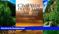 Big Deals  Civil War Road Trip, Volume I: A Guide to Northern Virginia, Maryland   Pennsylvania,