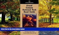 Must Have PDF  National Geographic Road Guide to Grand Canyon National Park (National Geographic